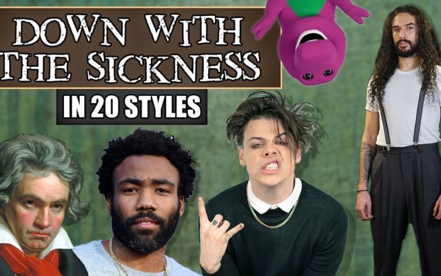 Down With The Sickness in 20 Different Styles